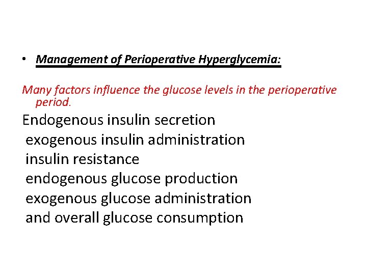  • Management of Perioperative Hyperglycemia: Many factors influence the glucose levels in the