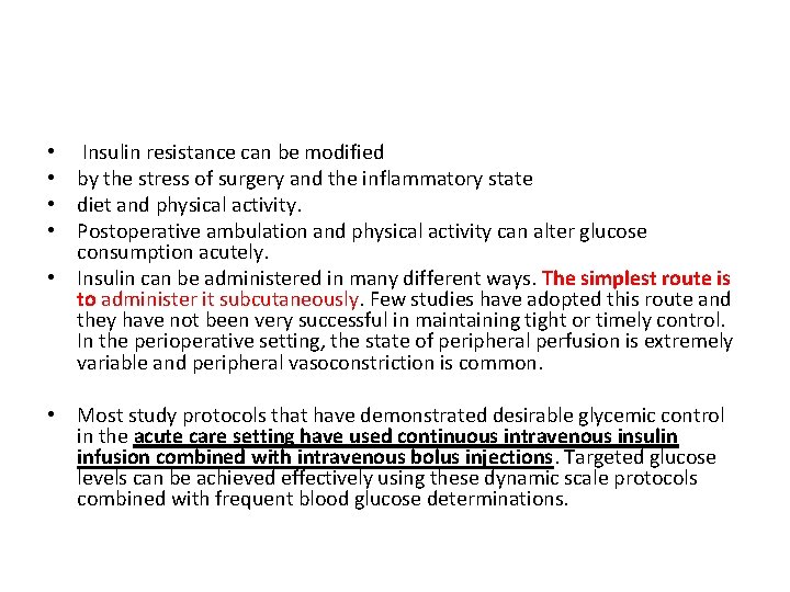  • Insulin resistance can be modified • by the stress of surgery and