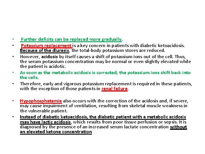  • • Further deficits can be replaced more gradually. Potassium replacement is a