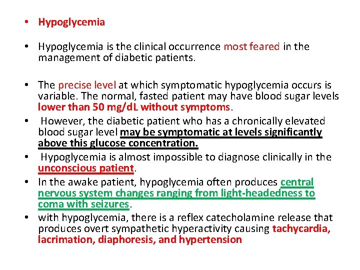  • Hypoglycemia is the clinical occurrence most feared in the management of diabetic