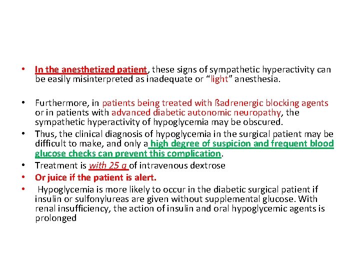  • In the anesthetized patient, these signs of sympathetic hyperactivity can be easily