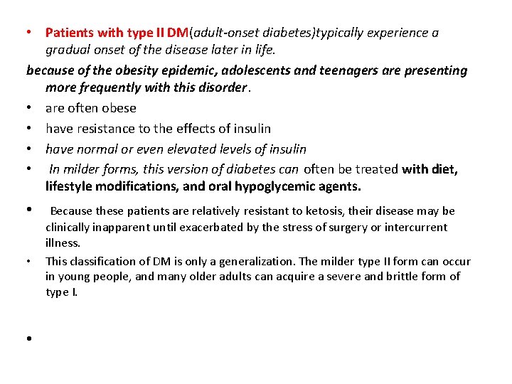  • Patients with type II DM(adult-onset diabetes)typically experience a gradual onset of the