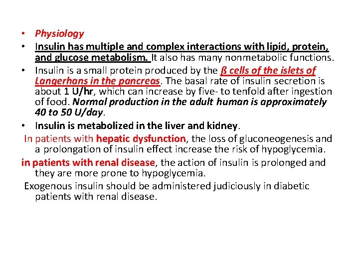  • Physiology • Insulin has multiple and complex interactions with lipid, protein, and