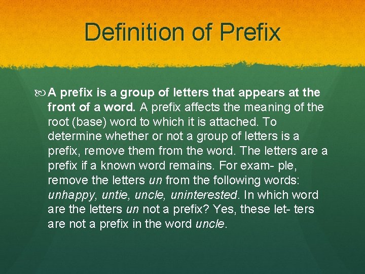 Definition of Prefix A prefix is a group of letters that appears at the
