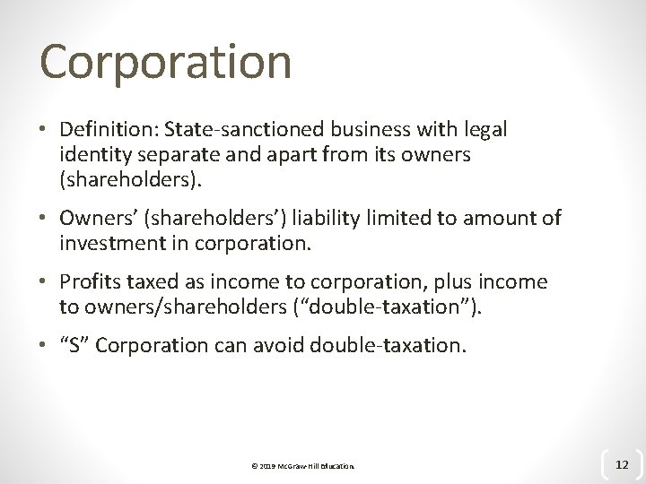 Corporation • Definition: State-sanctioned business with legal identity separate and apart from its owners