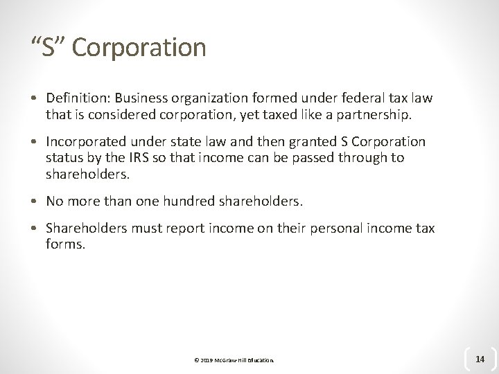 “S” Corporation • Definition: Business organization formed under federal tax law that is considered