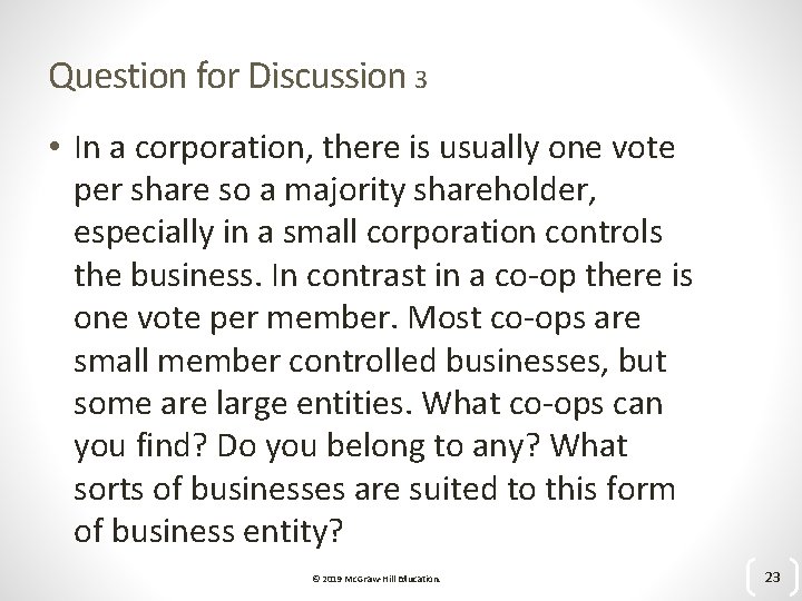 Question for Discussion 3 • In a corporation, there is usually one vote per