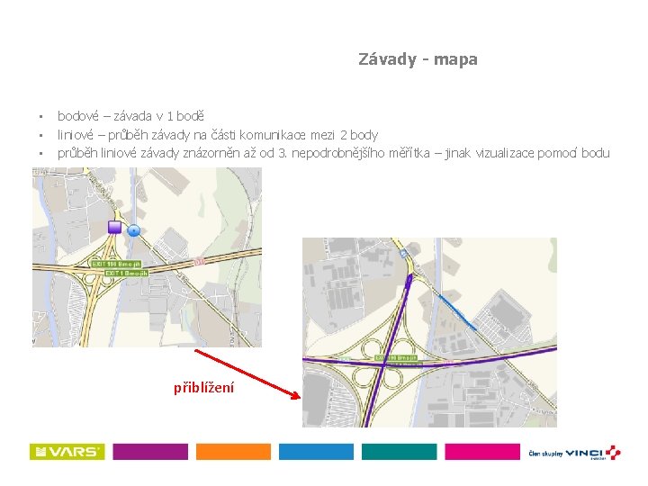 Závady - mapa • • • bodové – závada v 1 bodě liniové –