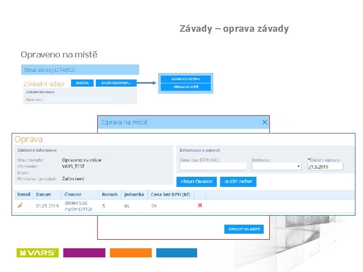 Závady – oprava závady Opraveno na místě 
