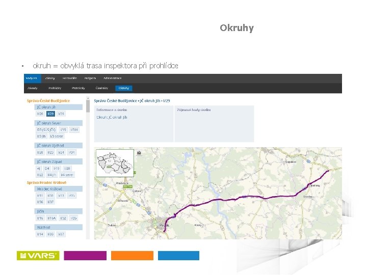 Okruhy • okruh = obvyklá trasa inspektora při prohlídce 