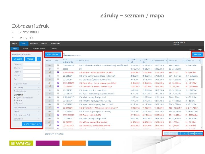 Záruky – seznam / mapa Zobrazení záruk • • v seznamu v mapě 