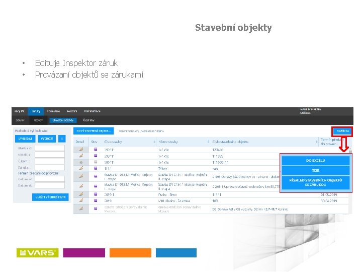 Stavební objekty • • Edituje Inspektor záruk Provázaní objektů se zárukami 