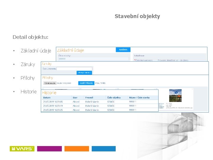 Stavební objekty Detail objektu: • Základní údaje • Záruky • Přílohy • Historie 