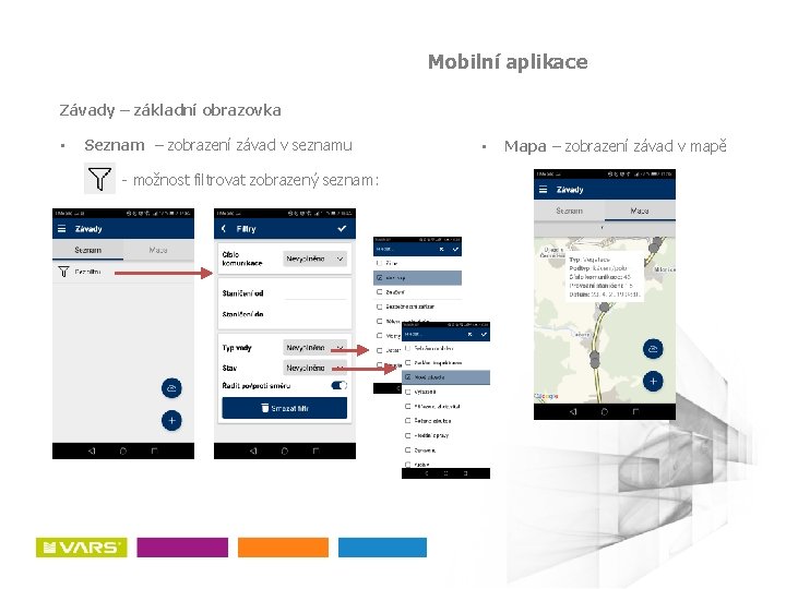 Mobilní aplikace Závady – základní obrazovka • Seznam – zobrazení závad v seznamu -