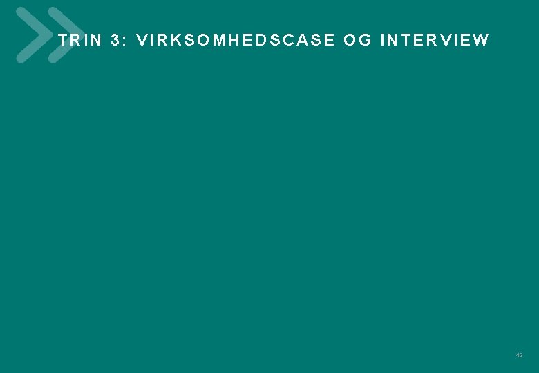 TRIN 3: VIRKSOMHEDSCASE OG INTERVIEW V 012018 K A N D I D A