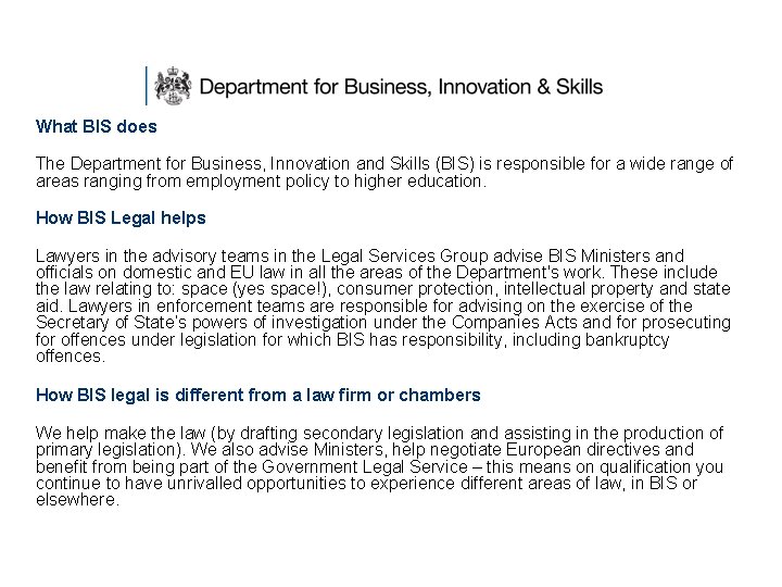 What BIS does The Department for Business, Innovation and Skills (BIS) is responsible for
