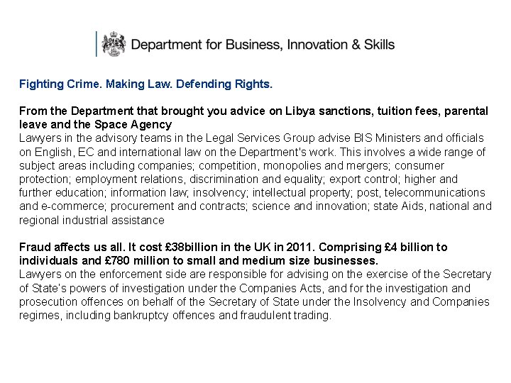 Fighting Crime. Making Law. Defending Rights. From the Department that brought you advice on
