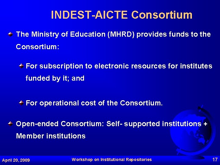 INDEST-AICTE Consortium The Ministry of Education (MHRD) provides funds to the Consortium: For subscription