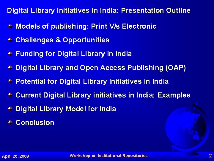 Digital Library Initiatives in India: Presentation Outline Models of publishing: Print V/s Electronic Challenges