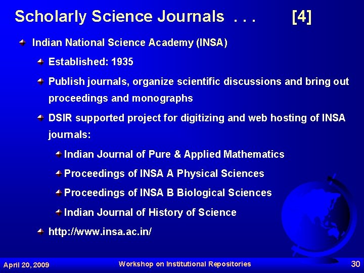 Scholarly Science Journals. . . [4] Indian National Science Academy (INSA) Established: 1935 Publish
