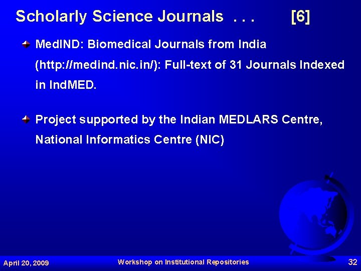 Scholarly Science Journals. . . [6] Med. IND: Biomedical Journals from India (http: //medind.