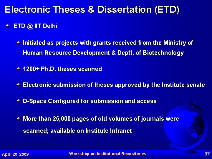 Electronic Theses & Dissertation (ETD) ETD @ IIT Delhi Initiated as projects with grants