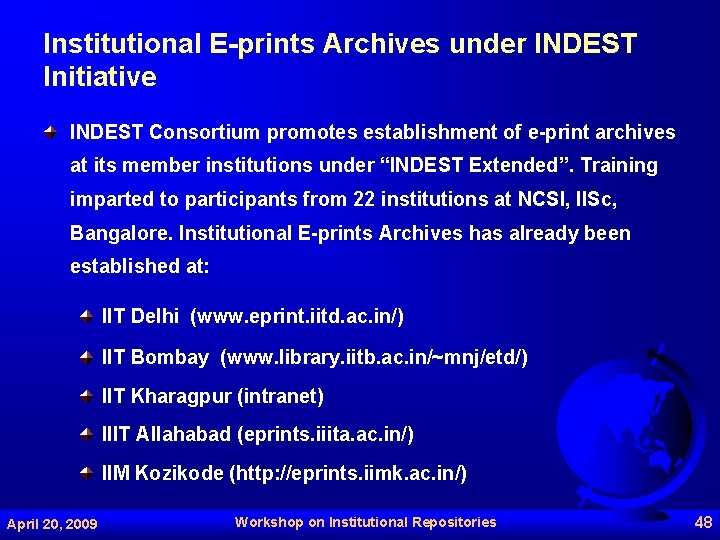Institutional E-prints Archives under INDEST Initiative INDEST Consortium promotes establishment of e-print archives at
