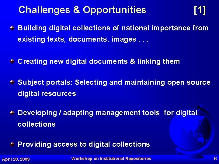 Challenges & Opportunities [1] Building digital collections of national importance from existing texts, documents,