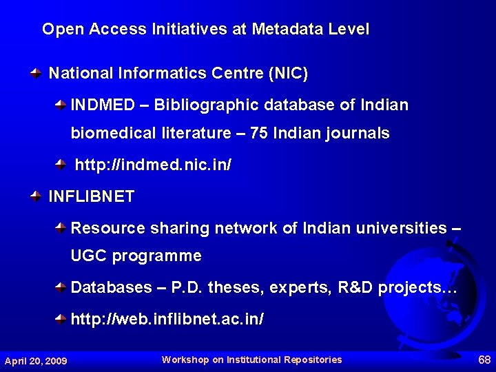 Open Access Initiatives at Metadata Level National Informatics Centre (NIC) INDMED – Bibliographic database