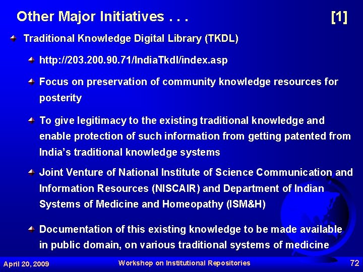Other Major Initiatives. . . [1] Traditional Knowledge Digital Library (TKDL) http: //203. 200.
