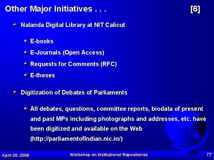 Other Major Initiatives. . . [6] Nalanda Digital Library at NIT Calicut E-books E-Journals