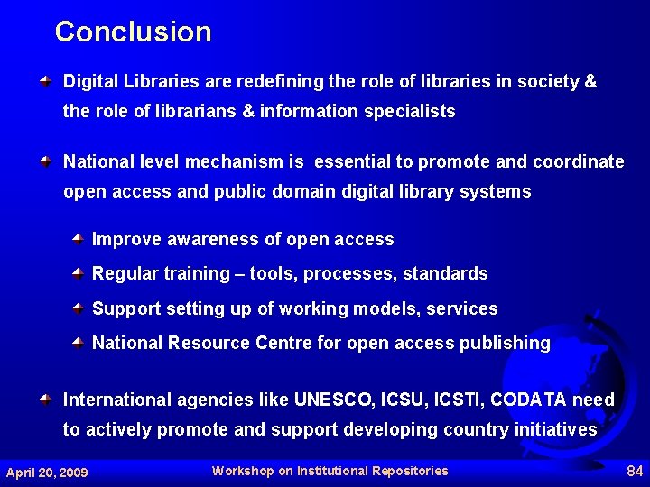Conclusion Digital Libraries are redefining the role of libraries in society & the role