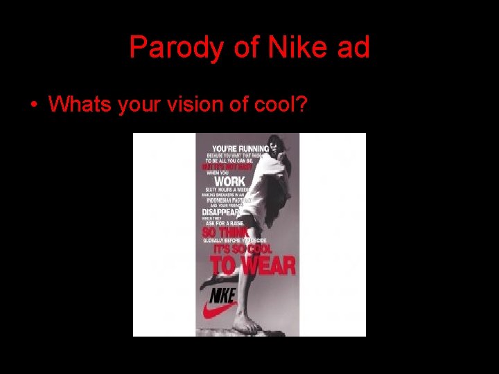 Parody of Nike ad • Whats your vision of cool? 