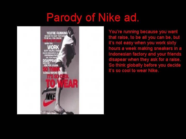 Parody of Nike ad. You’re running because you want that raise, to be all