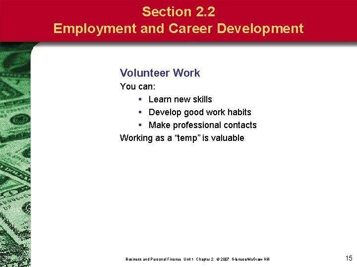 Section 2. 2 Employment and Career Development Volunteer Work You can: § Learn new
