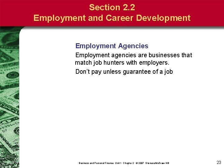 Section 2. 2 Employment and Career Development Employment Agencies Employment agencies are businesses that
