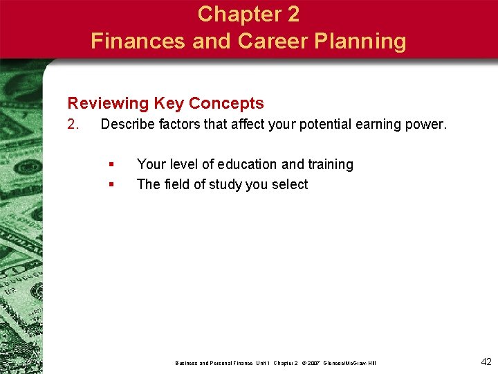 Chapter 2 Finances and Career Planning Reviewing Key Concepts 2. Describe factors that affect