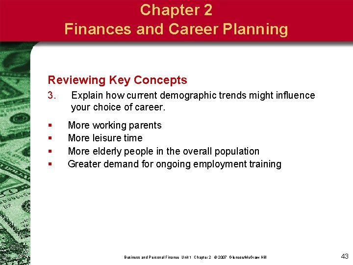 Chapter 2 Finances and Career Planning Reviewing Key Concepts 3. § § Explain how