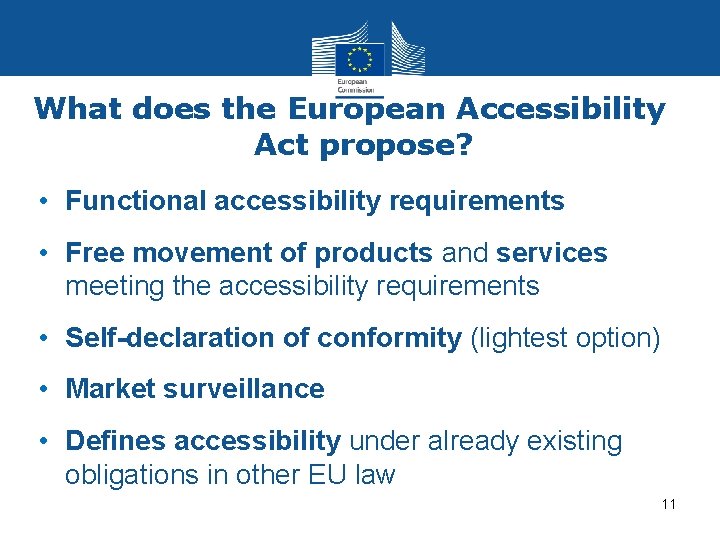 What does the European Accessibility Act propose? • Functional accessibility requirements • Free movement