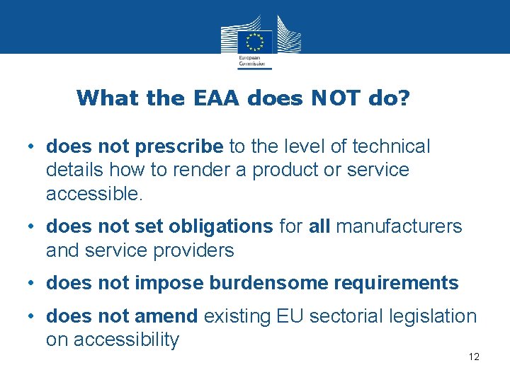 What the EAA does NOT do? • does not prescribe to the level of