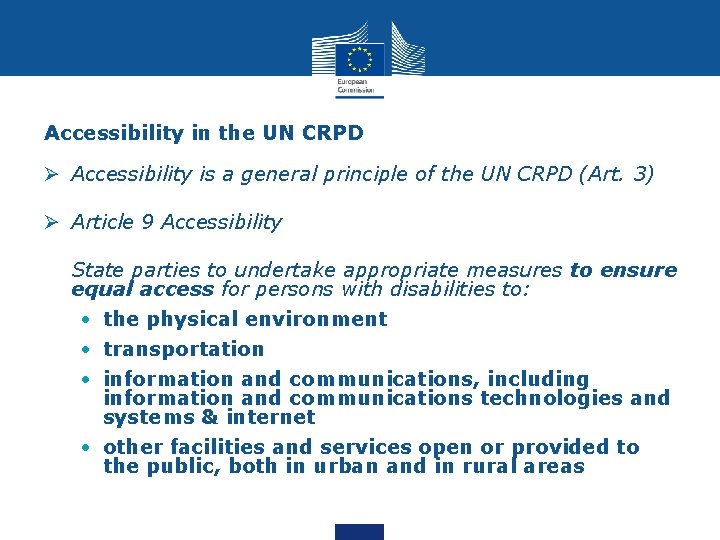 Accessibility in the UN CRPD Ø Accessibility is a general principle of the UN