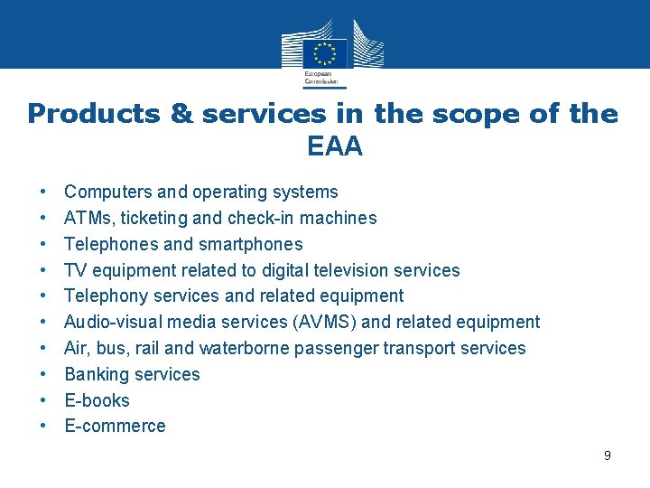 Products & services in the scope of the EAA • • • Computers and