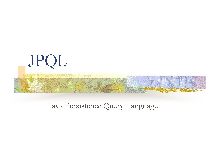 JPQL Java Persistence Query Language 