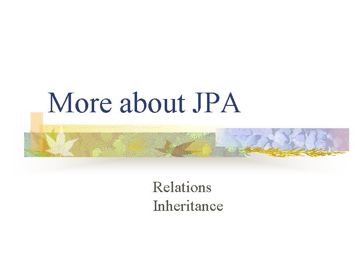 More about JPA Relations Inheritance 