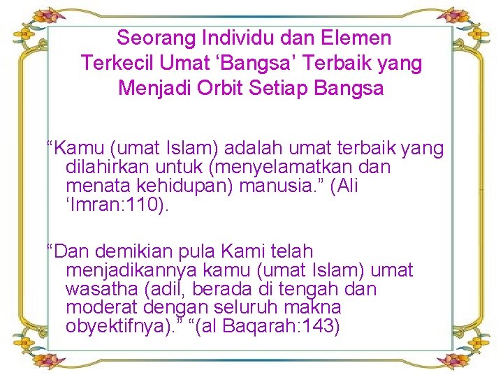 Seorang Individu dan Elemen Terkecil Umat ‘Bangsa’ Terbaik yang Menjadi Orbit Setiap Bangsa “Kamu