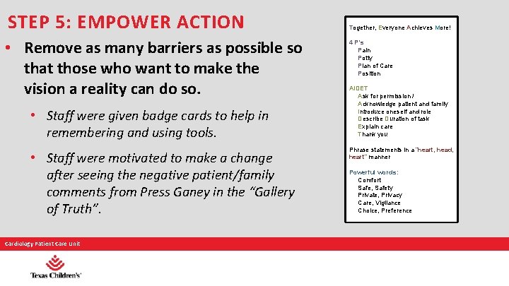 STEP 5: EMPOWER ACTION • Remove as many barriers as possible so that those