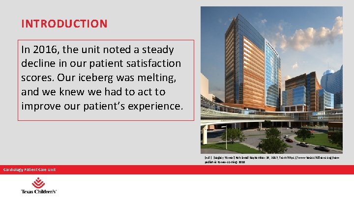 INTRODUCTION In 2016, the unit noted a steady decline in our patient satisfaction scores.