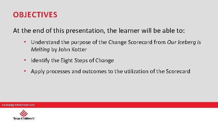 OBJECTIVES At the end of this presentation, the learner will be able to: •