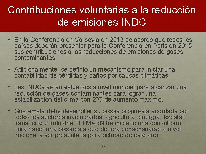 Contribuciones voluntarias a la reducción de emisiones INDC • En la Conferencia en Varsovia