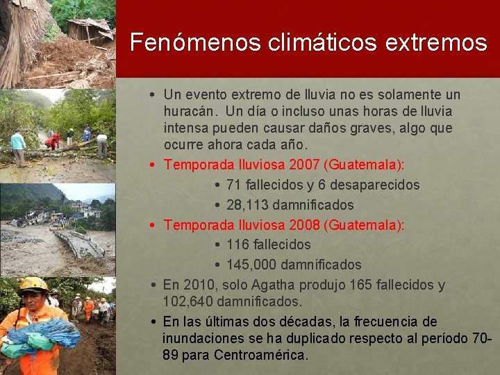 Fenómenos climáticos extremos Un evento extremo de lluvia no es solamente un huracán. Un